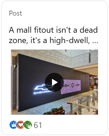 A mall fitout isn't a dead zone, it's a high-dwell, captive audience environment.